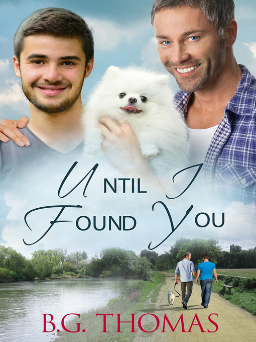 Title details for Until I Found You by B.G. Thomas - Available